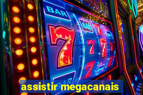 assistir megacanais